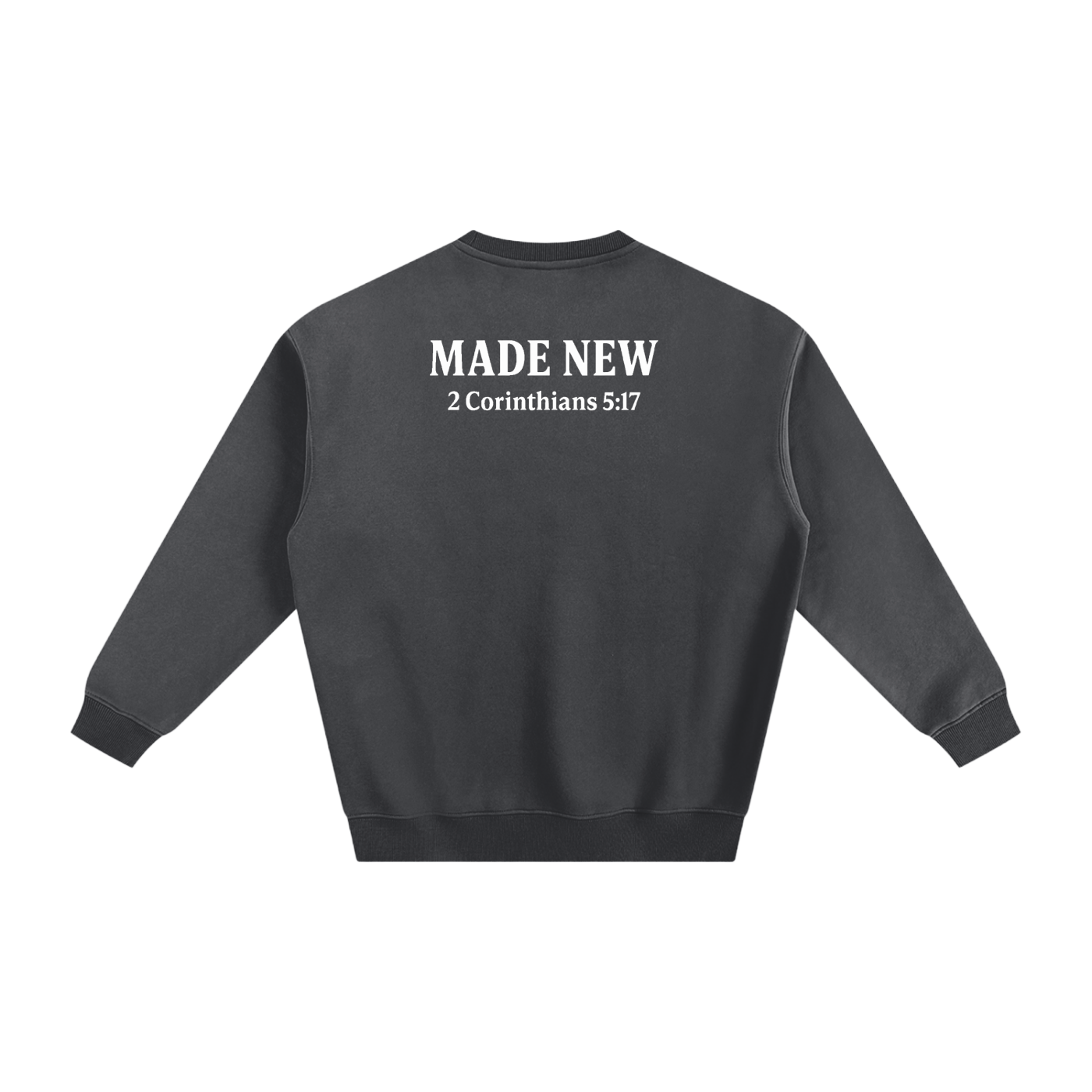 "Made New" Sweatshirt 2 Corinthians 5:17