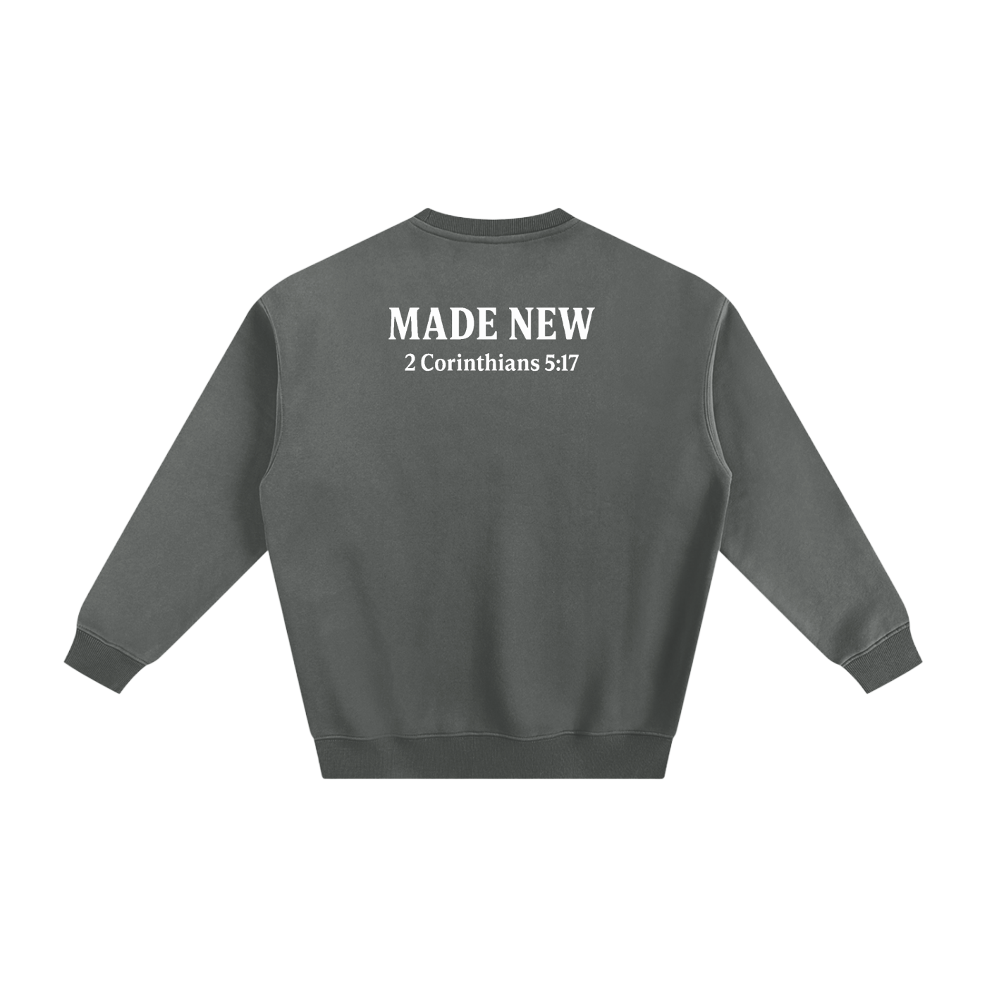 "Made New" Sweatshirt 2 Corinthians 5:17